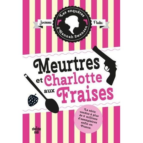 Les Enquêtes D'hannah Swensen - Tome 2 - Meurtres Et Charlotte Aux Fraises