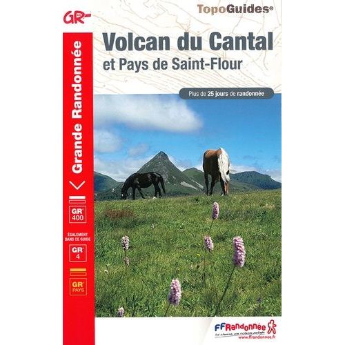Volcan Du Cantal Et Pays De Saint-Flour - Plus De 25 Jours De Randonnée