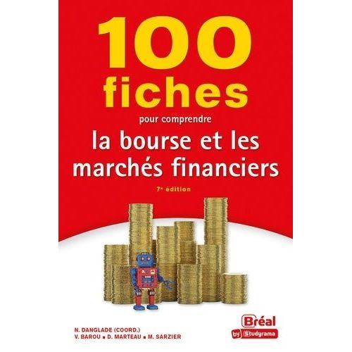 100 Fiches Pour Comprendre La Bourse Et Les Marchés Financiers