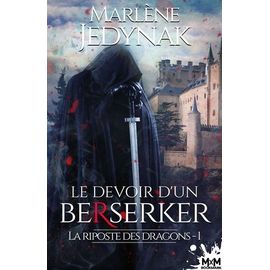 Le Devoir D'un Berserker - Tome 1, La Riposte Des Dragons