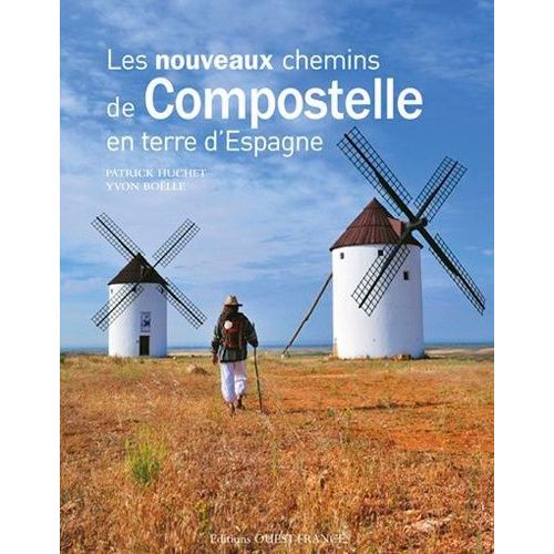 Les Nouveaux Chemins De Compostelle En Terre D'espagne
