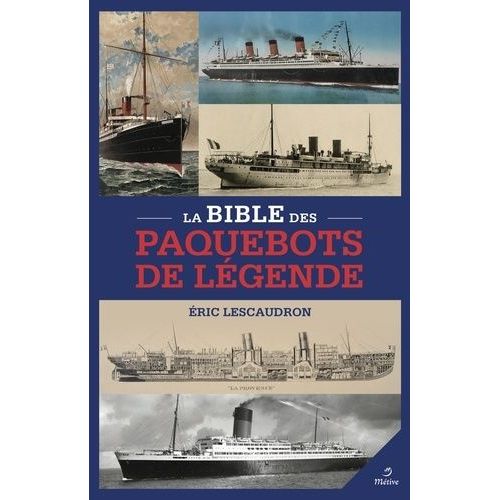 La Bible Des Paquebots De Légende