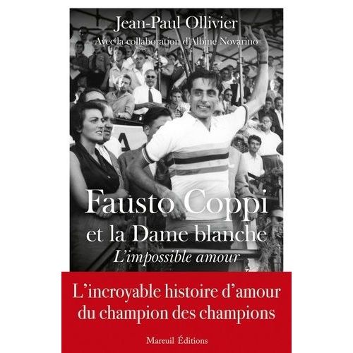 Fausto Coppi Et La Dame Blanche : L'impossible Amour