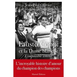 Fausto Coppi Et La Dame Blanche : L'impossible Amour