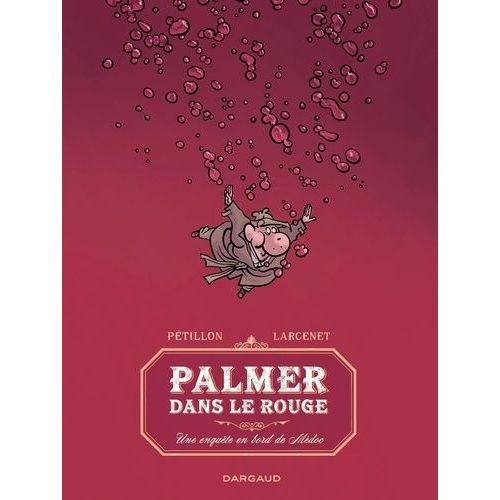 Jack Palmer - Palmer Dans Le Rouge - Une Enquête En Bord De Médoc