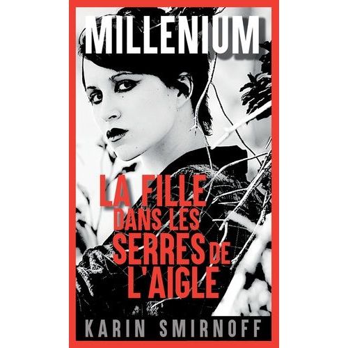 Millénium - Tome 7 - La Fille Dans Les Serres De L'aigle