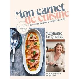 Mon Carnet De Cuisine - Recettes Faciles Pour La Famille Et Les Amis En 30 Minutes Max !