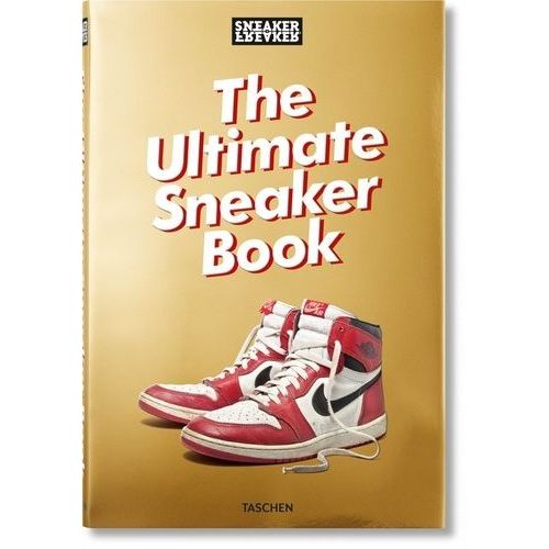 Sneaker Freaker - The Ultimate Sneaker Book