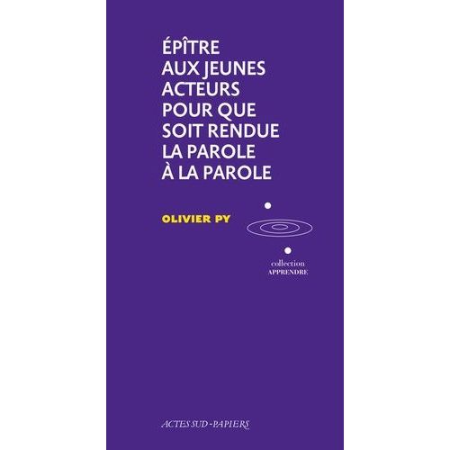Epître Aux Jeunes Acteurs Pour Que Soit Rendue La Parole À La Parole