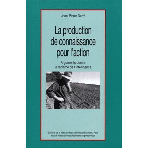 La Production De Connaissance Pour L'action - Arguments Contre Le Racisme De L'intelligence