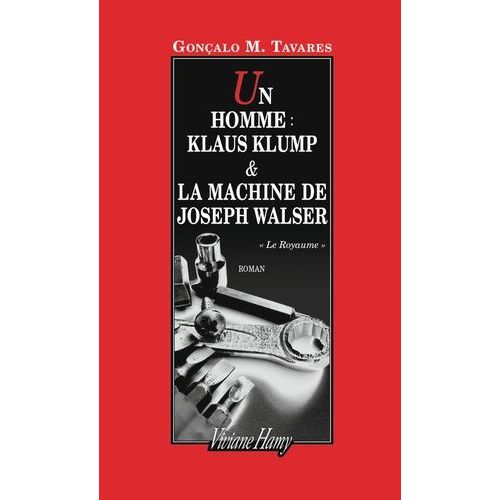 Un Homme : Klaus Klump - La Machine De Joseph Walser