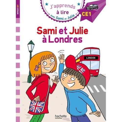 J'apprends À Lire Avec Sami Et Julie - Sami Et Julie À Londres - Niveau Ce1