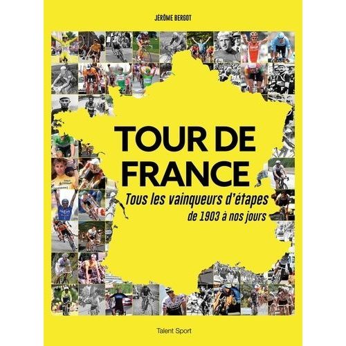 Tour De France - Tous Les Vainqueurs D'étape De 1903 À Nos Jours