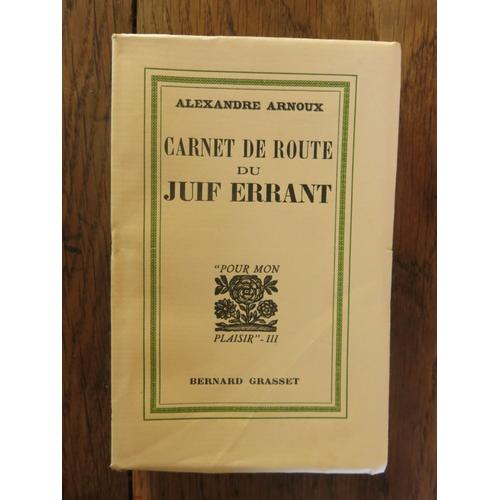 Carnet De Route Du Juif-Errant De Alexandre Arnoux. Bernard Grasset. 1931. Exemplaire Alfa Numéroté