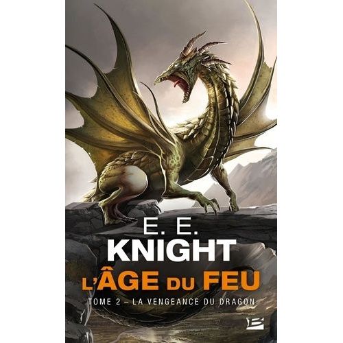 L'age Du Feu - Tome 2 - La Vengeance Du Dragon
