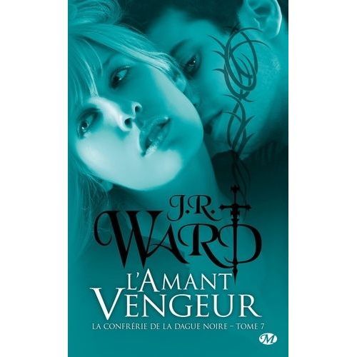 La Confrérie De La Dague Noire - Tome 7 - L'amant Vengeur