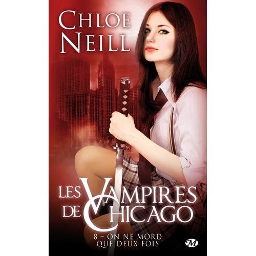 Les Vampires De Chicago - Tome 8 - On Ne Mord Que Deux Fois