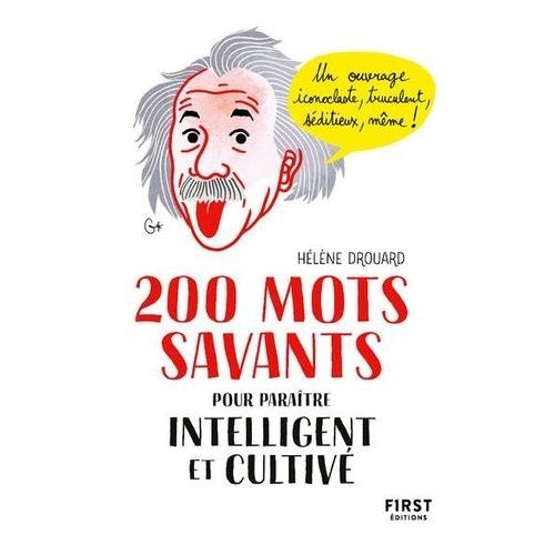 200 Mots Savants Pour Paraître Intelligent Et Cultivé