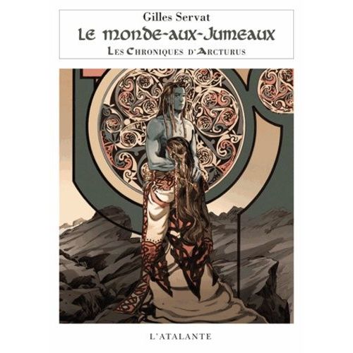 Les Chroniques D'arcturus - Tome 7 - Le Monde-Aux-Jumeaux