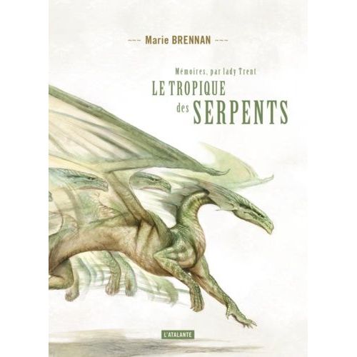 Mémoires, Par Lady Trent - Tome 2 - Le Tropique Des Serpents