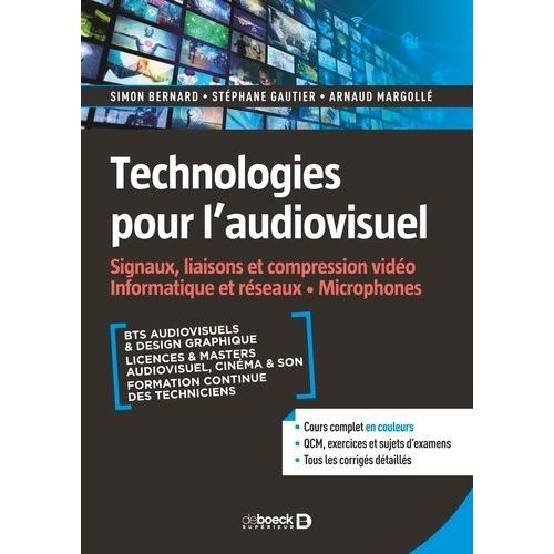 Technologies Pour L'audiovisuel - Signaux, Liaisons Et Compression Vidéo, Informatique Et Réseaux, Microphones