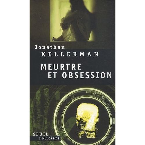 Une Enquête De Milo Sturgis Et Alex Delaware - Meurtre Et Obsession