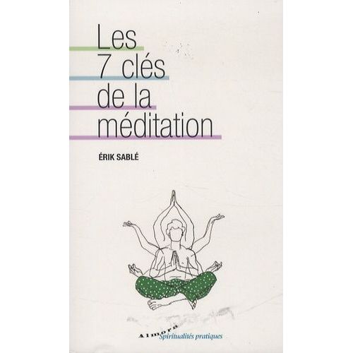 Les 7 Clés De La Méditation