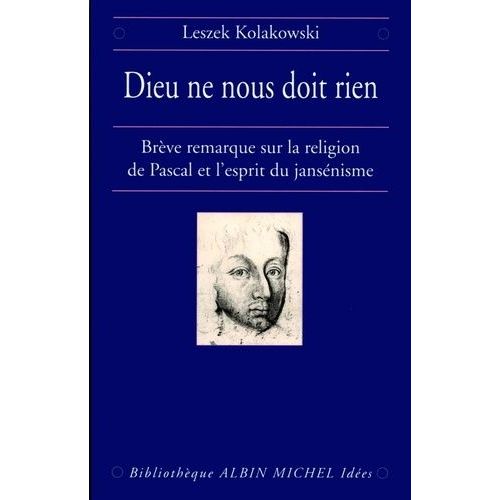 Dieu Ne Nous Doit Rien - Brève Remarque Sur La Religion De Pascal Et L'esprit Du Jansénisme