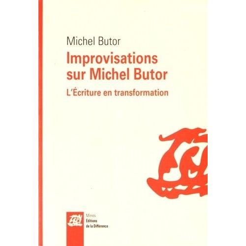 Improvisations Sur Michel Butor - L'ecriture En Transformation