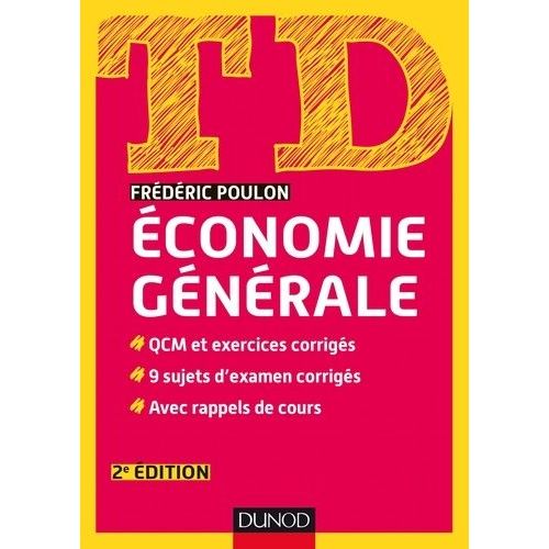 Economie Générale - Qcm Et Exercices Corrigés, 9 Sujets D'examen Corrigés, Avec Rappel Des Cours