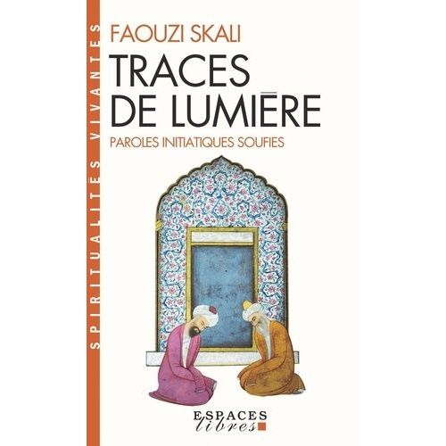 Traces De Lumiere - Paroles Initiatiques Soufies