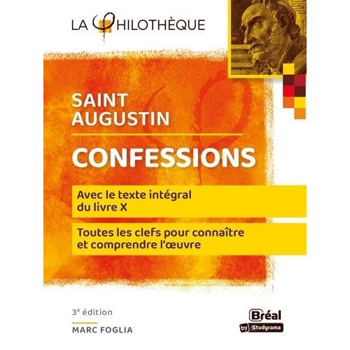 Confessions - Avec Le Texte Du Livre X, Chapitres Viii À Xxvii (§ 12 À 38)