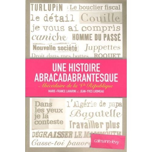 Une Histoire Abracadabrantesque - Abécédaire De La Ve République