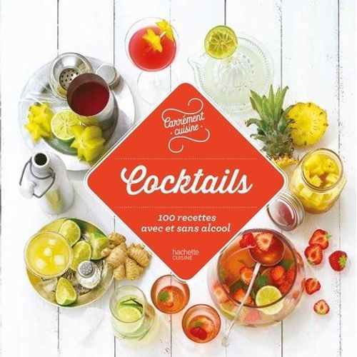 Cocktails - 100 Recettes Avec Et Sans Alcool