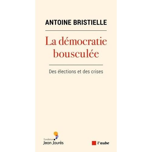 La Démocratie Bousculée - Des Élections Et Des Crises