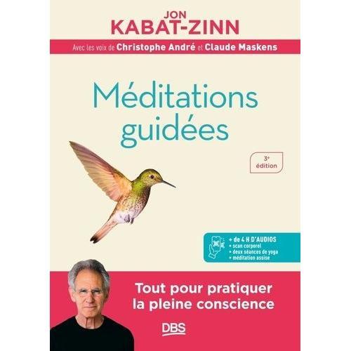 Méditations Guidées - Programme Mbsr : La Réduction Du Stress Basée Sur La Pleine Conscience