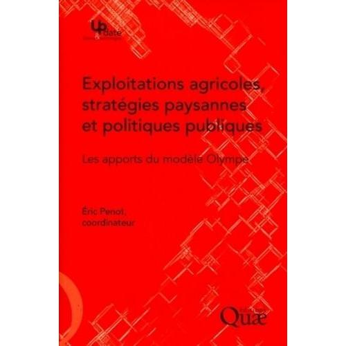 Exploitations Agricoles, Stratégies Paysannes Et Politiques Publiques - Les Apports Du Modèle Olympe