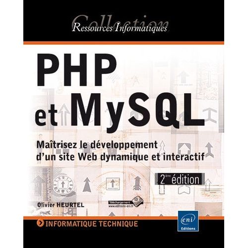Php Et Mysql - Maîtrisez Le Développement D'un Site Web Dynamique Et Interactif