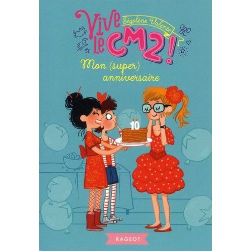 Vive Le Cm2 ! - Tome 1 - Mon (Super) Anniversaire