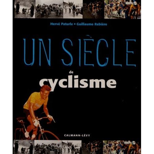 Un Siècle De Cyclisme