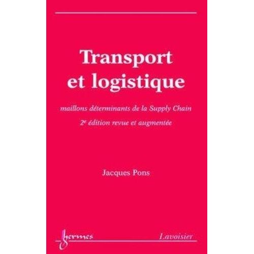 Transport Et Logistique - Maillons Déterminants De La Supply Chain