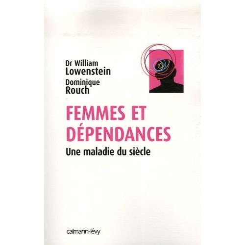 Femmes Et Dépendances - Une Maladie Du Siècle