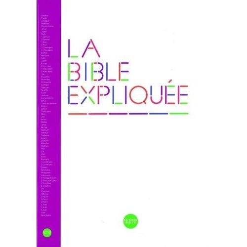 La Bible Expliquée (Version Catholique) En Français Courant - Ancien Testament Intégrant Les Livres Deutérocanoniques Et Nouveau Testament