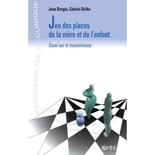 Jeu Des Places De La Mere Et De L'enfant - Essai Sur Le Transitivisme