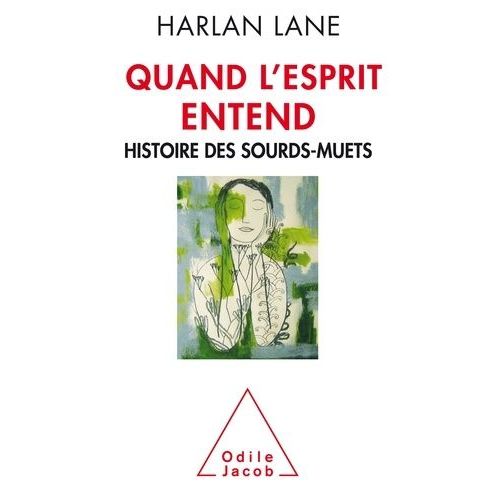 Quand L'esprit Entend - Histoire Des Sourds-Muets