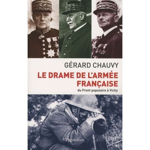 Le Drame De L'armée Française - Du Front Populaire À Vichy