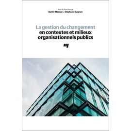 La Gestion Du Changement En Contextes Et Milieux Organisationnels Publics