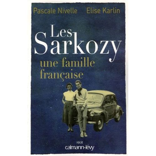 Les Sarkozy - Une Famille Française