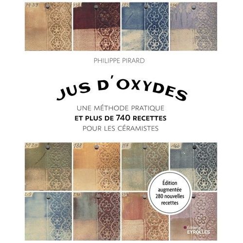 Jus D'oxydes - Une Méthode Pratique Et Plus De 740 Recettes Pour Les Céramistes
