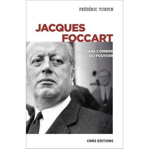 Jacques Foccart - Dans L'ombre Du Pouvoir